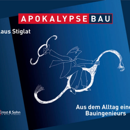 Apokalypse Bau: Aus dem Alltag eines