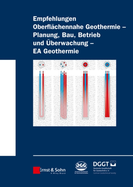 Empfehlung Oberflächennahe Geothermie: Planung, Bau, Betrieb und Überwachung - EA Geothermie