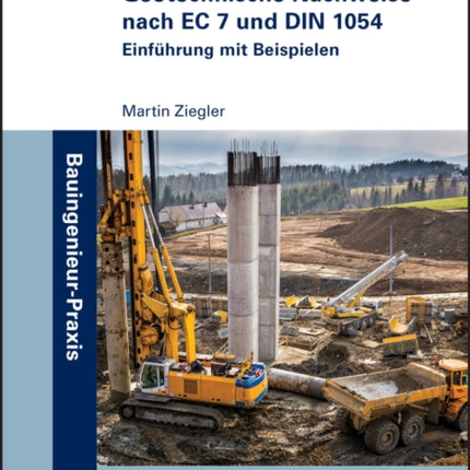 Geotechnische Nachweise nach EC 7 und DIN 1054: Einführung in Beispielen