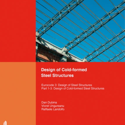 Design of Cold-formed Steel Structures: Eurocode 3: Design of Steel Structures. Part 1-3 Design of cold-formed Steel Structures