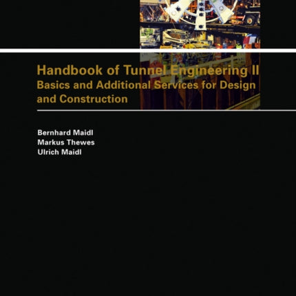 Handbook of Tunnel Engineering II: Basics and