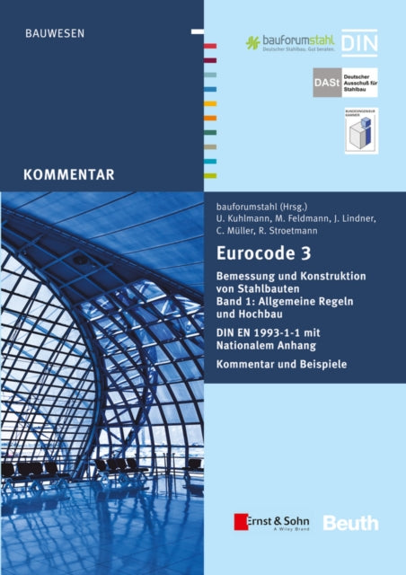 Eurocode 3 Bemessung und Konstruktion von Stahlbauten, Band 1: Allgemeine Regeln Hochbau (+E-Book): von Markus Feldmann, Ulrike Kuhlmann, Joachim Lindner, Christian Müller, Richard Stroetmann