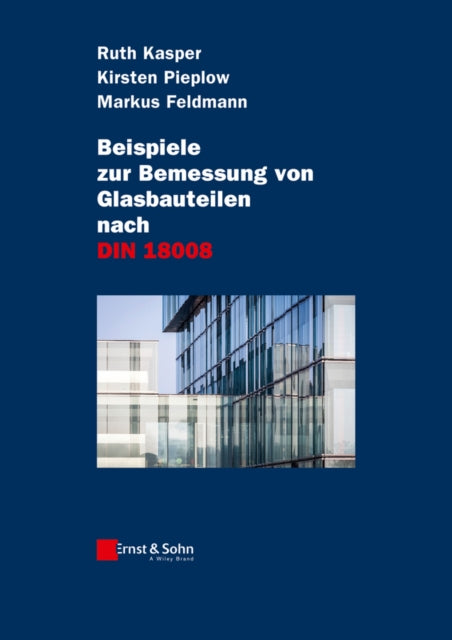 Beispiele zur Bemessung von Glasbauteilen nach