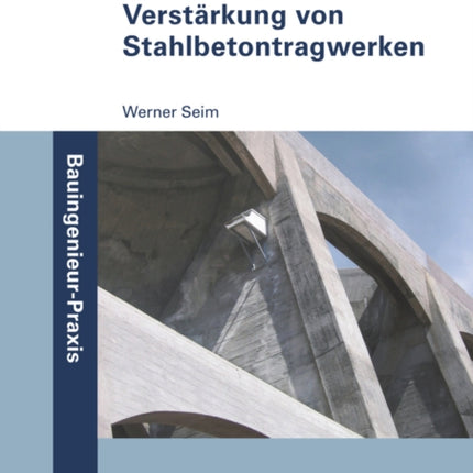 Bewertung und Verstärkung von Stahlbetontragwerken