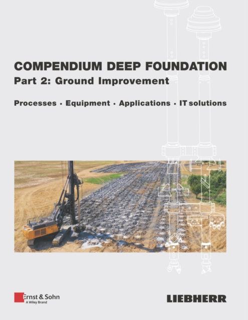 Compendium Deep Foundation Part 2 Ground Improvement  Processes Equipment Applications ITSolutions