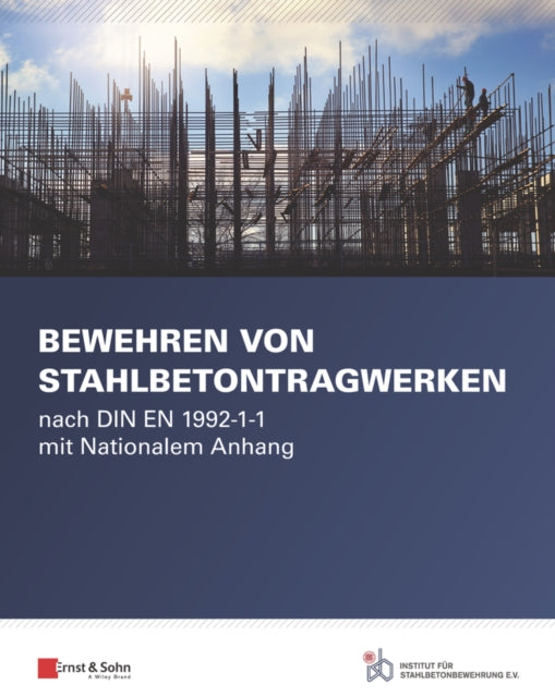 Bewehren von Stahlbetontragwerken: nach DIN EN