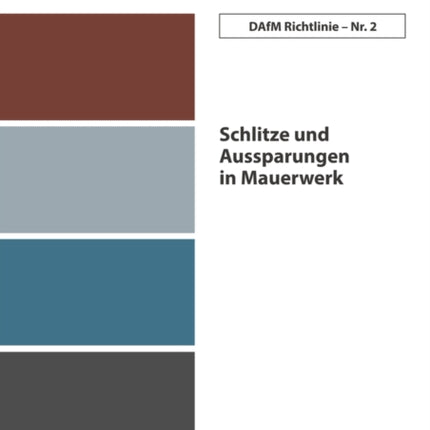 Schlitze und Aussparungen in Mauerwerk: DAfM Richtlinie Nr. 2