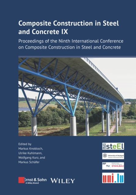 Composite Construction in Steel and Concrete IX  Proceedings of the Ninth International Conference on Composite Construction in Steel and Concrete