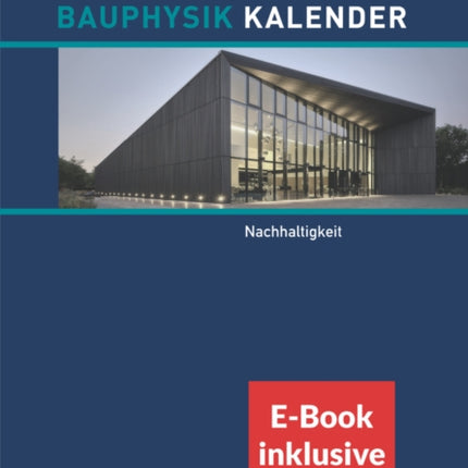 Bauphysik-Kalender 2023: Schwerpunkt: Nachhaltigkeit (inkl. e-Book als PDF)