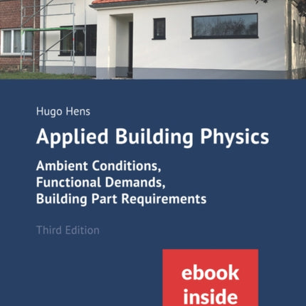 Applied Building Physics: Ambient Conditions, Functional Demands and Building Part Requirements (Package: Print + ebook)