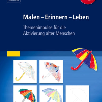 Malen  Erinnern  Leben Themenimpulse fr die Aktivierung alter Menschen