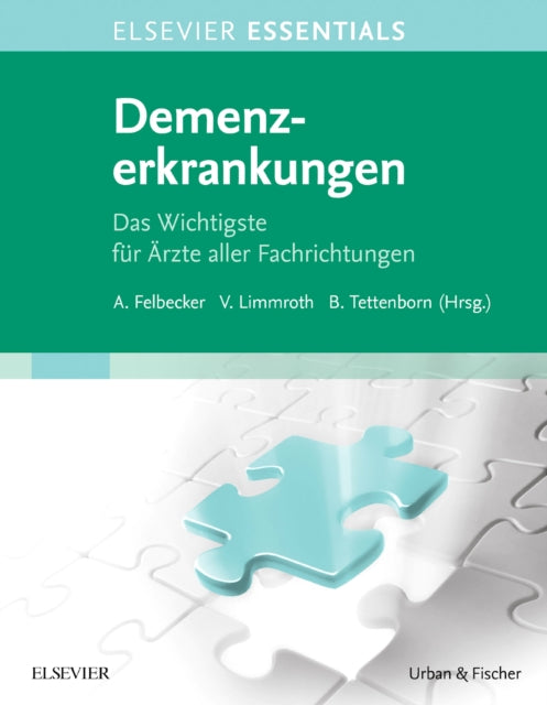 ELSEVIER ESSENTIALS Demenzerkrankungen Das Wichtigste fr rzte aller Fachrichtungen