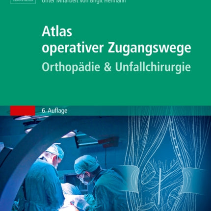 Atlas operativer Zugangswege Orthopdie