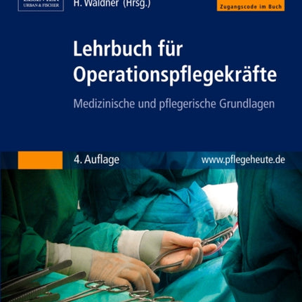 Lehrbuch fr Operationspflegekrfte Medizinische und pflegerische Grundlagen