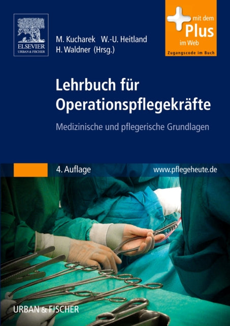 Lehrbuch fr Operationspflegekrfte Medizinische und pflegerische Grundlagen