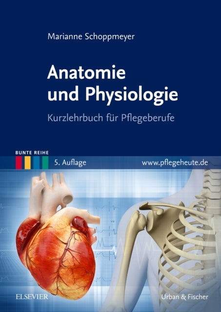 Anatomie und Physiologie Kurzlehrbuch fr Pflegeberufe