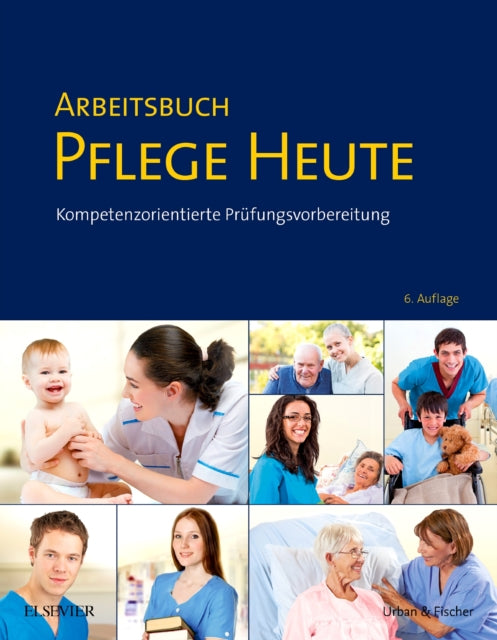 Arbeitsbuch Pflege Heute Kompetenzorientierte Prfungsvorbereitung