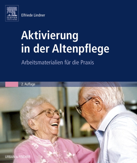 Aktivierung in der Altenpflege Arbeitsmaterialien fr die Praxis