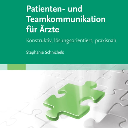 ELSEVIER ESSENTIALS Patienten und Teamkommunikation fr rzte Konstruktiv lsungsorientiert praxisnah