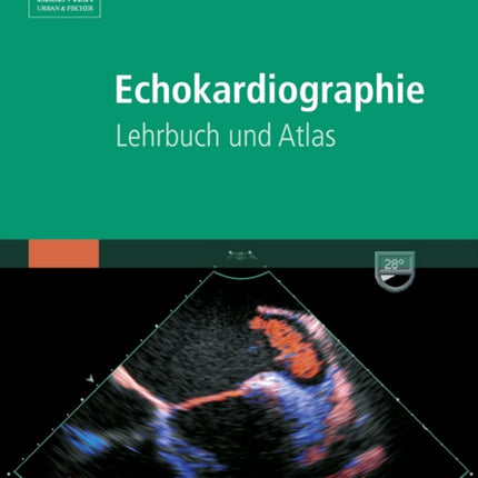 Echokardiographie Lehrbuch und Atlas