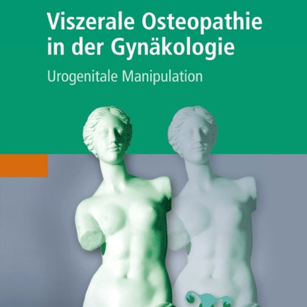 Viszerale Osteopathie in der Gynäkologie