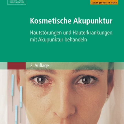 Kosmetische Akupunktur Hautstrungen und Hauterkrankungen mit Akupunktur behandeln  mit Zugang zum ElsevierPortal