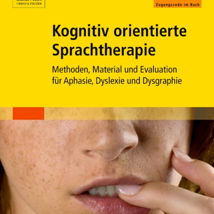 Kognitiv orientierte Sprachtherapie Methoden Material und Evaluation fr Aphasie Dyslexie und Dysgraphie  mit Zugang zum ElsevierPortal