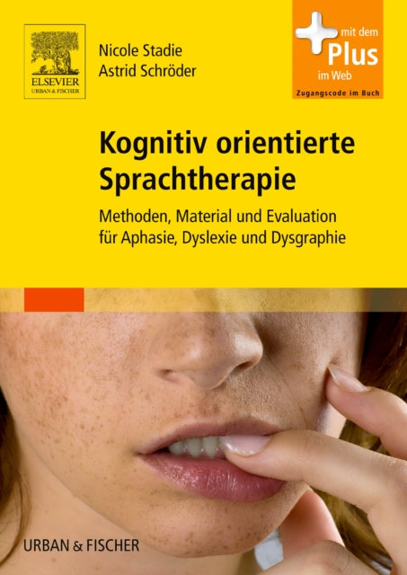 Kognitiv orientierte Sprachtherapie Methoden Material und Evaluation fr Aphasie Dyslexie und Dysgraphie  mit Zugang zum ElsevierPortal