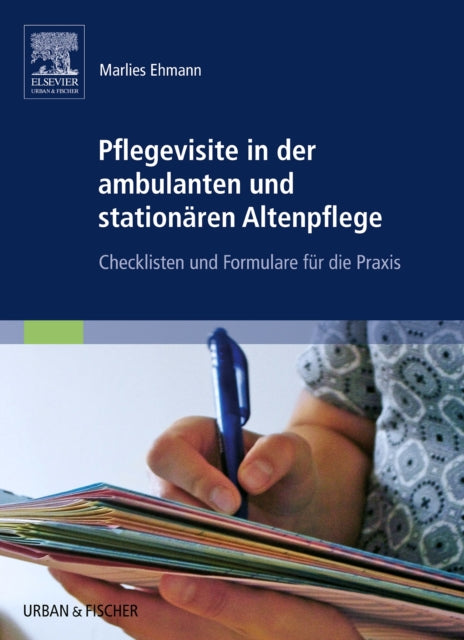 Pflegevisite in der ambulanten und stationren Altenpflege Checklisten und Formulare fr die Praxis Volume 1