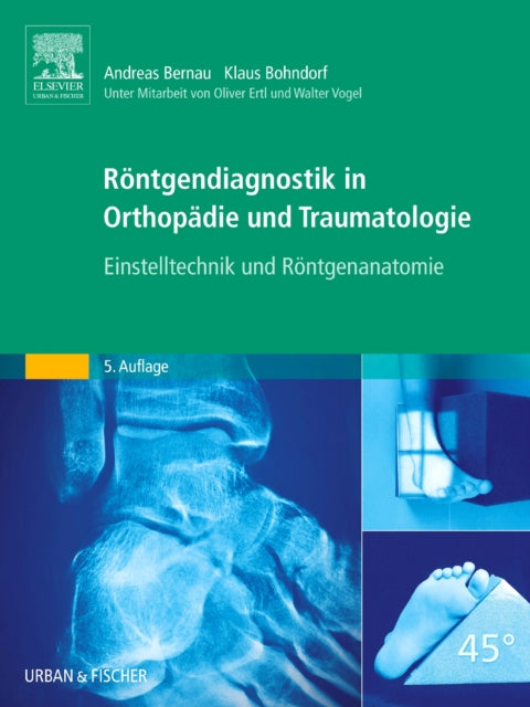 Rntgendiagnostik in Orthopdie und Traumatologie Einstelltechnik und Rntgenanatomie Volume 5