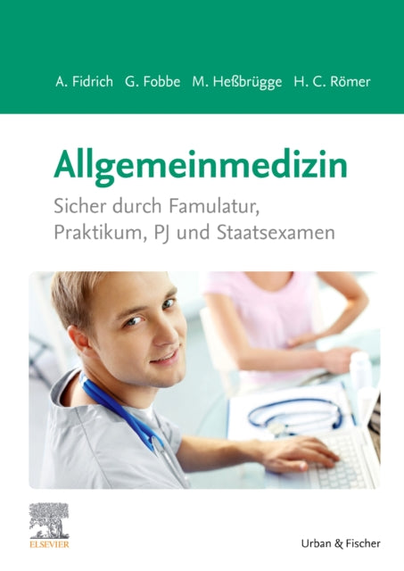 Allgemeinmedizin Sicher durch Famulatur Praktikum PJ und Staatsexamen