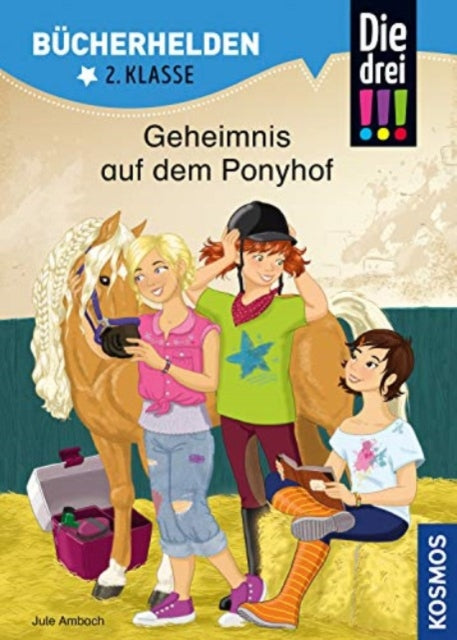 Die drei  Bücherhelden 2. Klasse Geheimnis auf dem Ponyhof