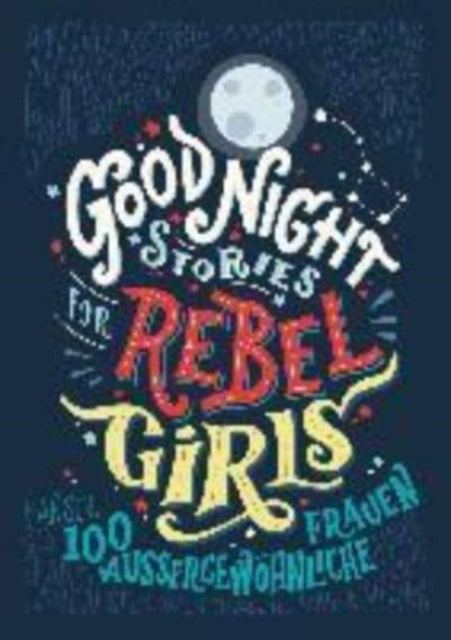 Good Night Stories for Rebel Girls 100