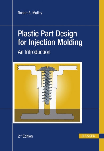 Plastic Part Design for Injection Molding: An