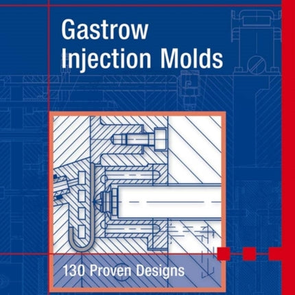 Gastrow Injection Molds: 130 Proven Designs