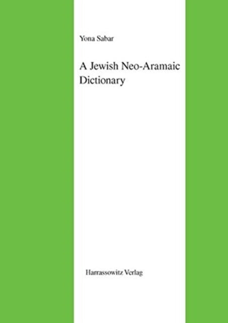 A Jewish Neo-Aramaic Dictionary: Dialects of Amidya, Dihok, Nerwa and Zakho, Northwestern Iraq