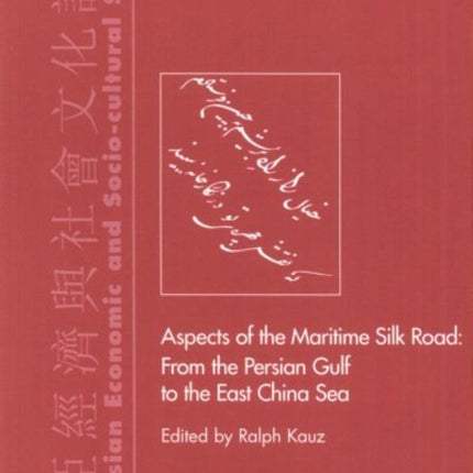 Aspects of the Maritime Silk Road: from the Persian Gulf to the East China Sea