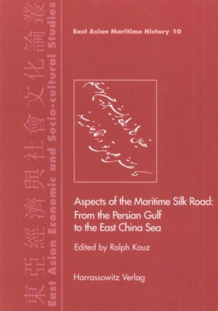 Aspects of the Maritime Silk Road: from the Persian Gulf to the East China Sea