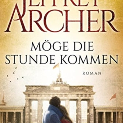 Mge die Stunde kommen Die Clifton Saga 6  Roman