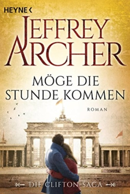 Mge die Stunde kommen Die Clifton Saga 6  Roman