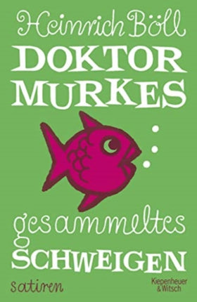 Doktor Murkes gesammeltes Schweigen Satiren