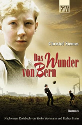Das Wunder von Bern Roman Nach einem Drehbuch von