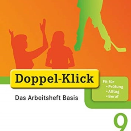 Doppel-Klick 9. Schuljahr Das Arbeitsheft Basis