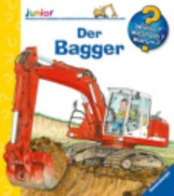 Wieso? Weshalb? Warum?: Der Bagger