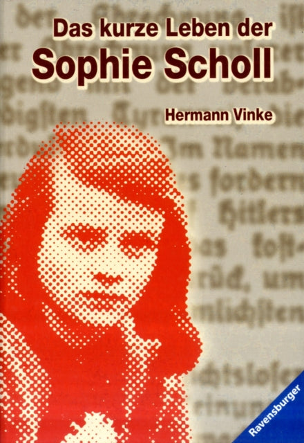 Das kurze Leben der Sophie Scholl