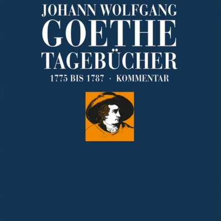 Johann Wolfgang Goethe: Tagebücher: Band I,2 Kommentar (1775–1787)