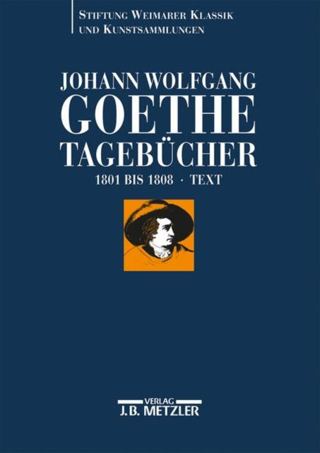 Johann Wolfgang Goethe: Tagebücher: Band III,1 Text (1801–1808)