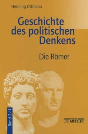 Geschichte des politischen Denkens: Band 2.1: Die Römer