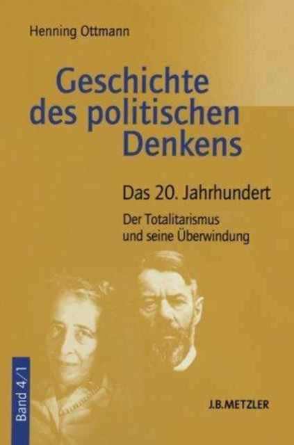 Geschichte des politischen Denkens: Band 4.1: Das 20. Jahrhundert. Der Totalitarismus und seine Überwindung