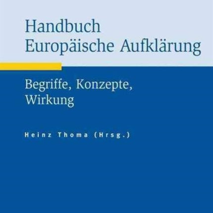 Handbuch Europäische Aufklärung: Begriffe, Konzepte, Wirkung